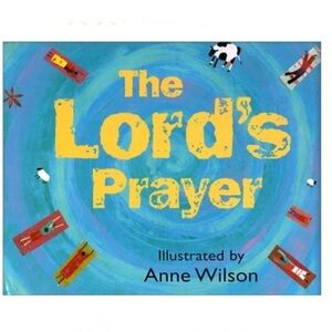 The Lord’s Prayer - Hardcover Picture Book - Illustrated by Anne W…